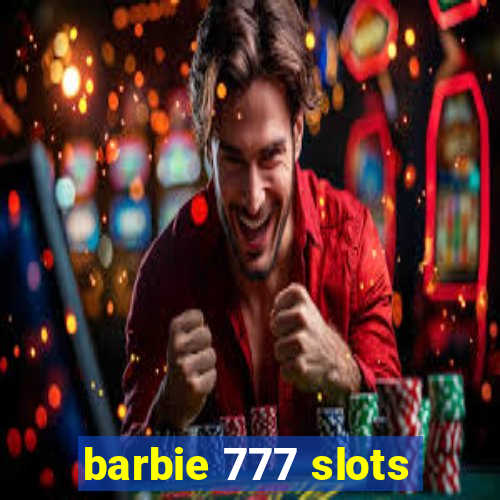 barbie 777 slots